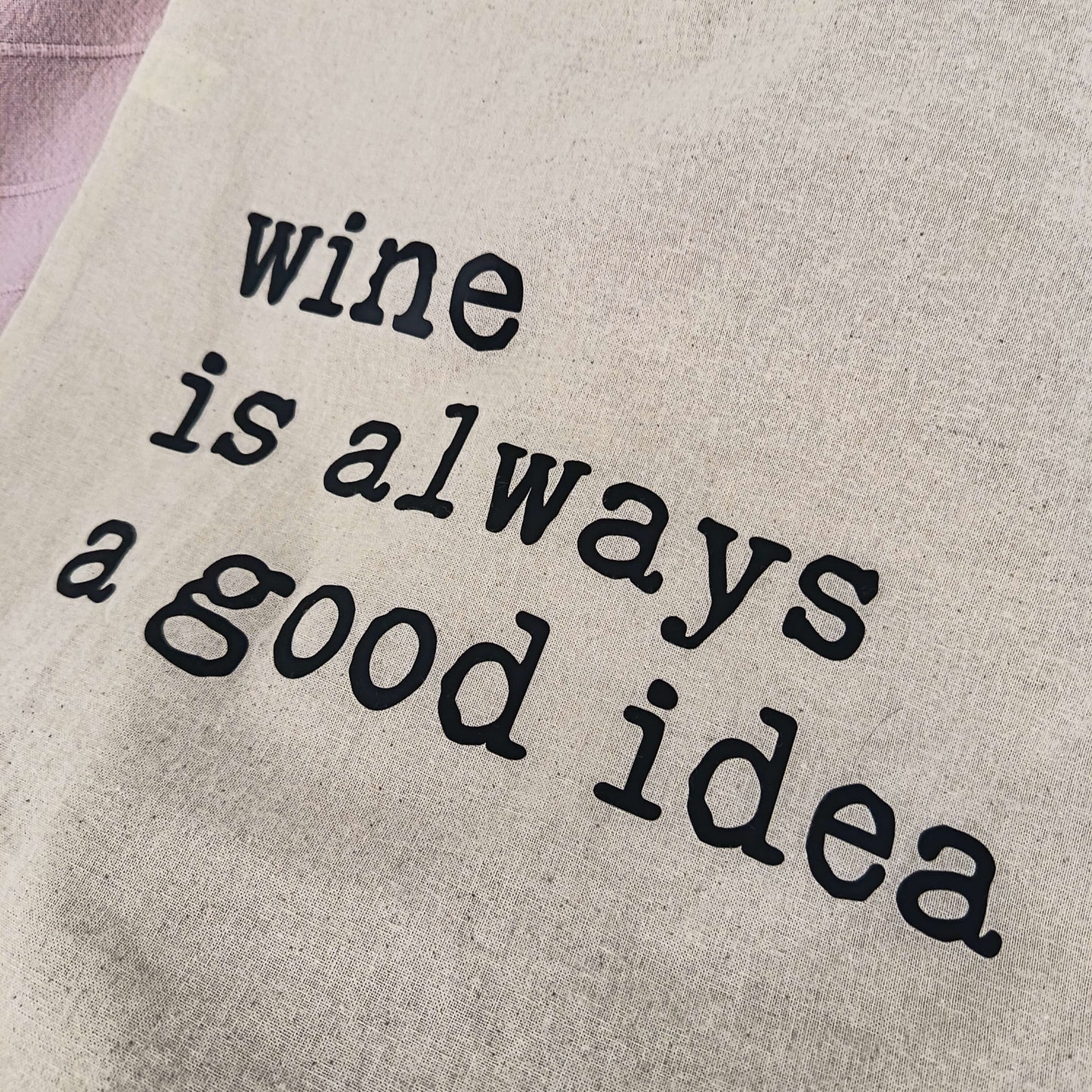 Wine Is Always a Good Idea - kangaskassi
